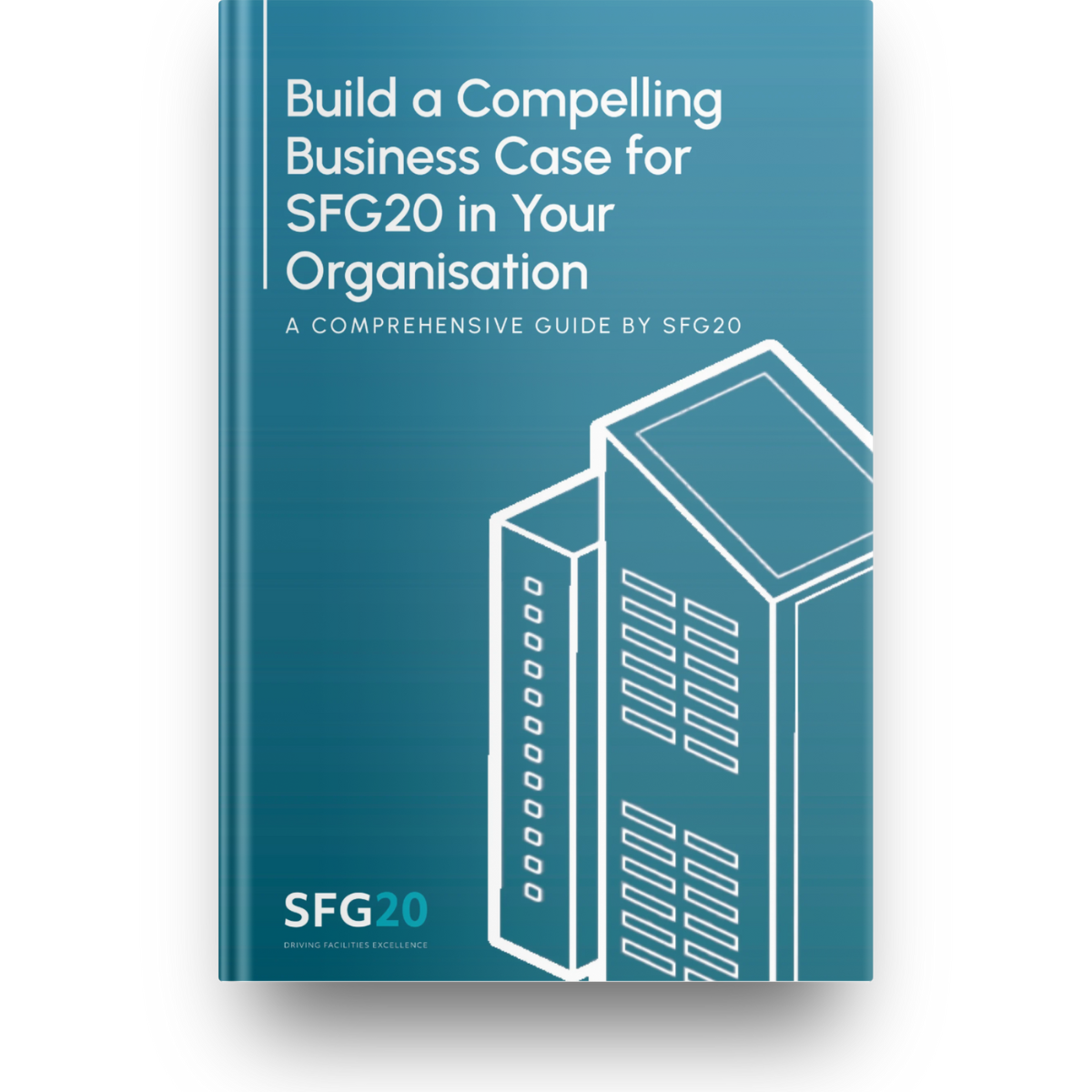 Build a Compelling Business Case for SFG20 in Your Organisation