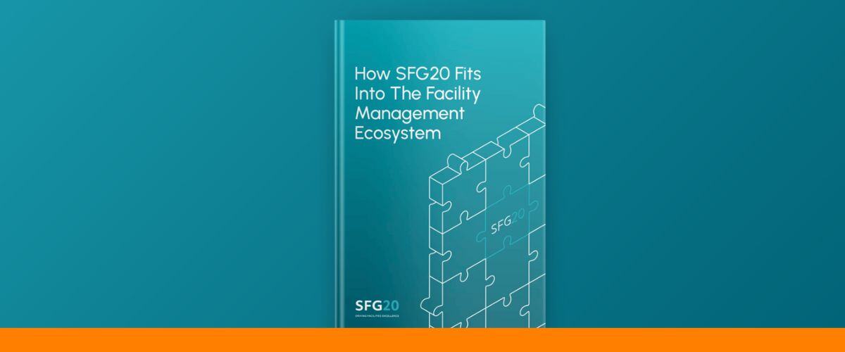 How SFG20 Fits Into The Facility Management Ecosystem